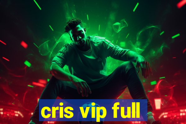 cris vip full